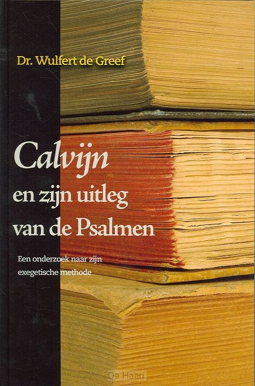 Calvijn en zijn uitleg van de Psalmen / druk 1