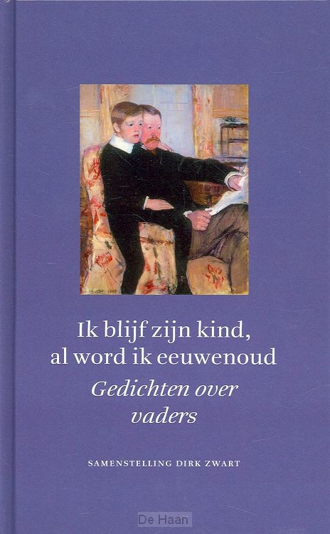 Ik blijf zijn kind al word ik eeuweoud / druk 1

gedichten over vaders