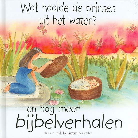 Wat haalde de prinses uit het water ? / druk 1

en nog meer Bijbelverhalen