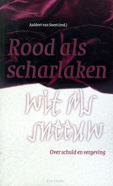 Rood als scharlaken, wit als sneeuw / druk 1

over schuld en vergeving