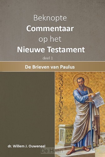 Beknopt commentaar op het Nieuwe Testament / 1. De brieven van Paulus