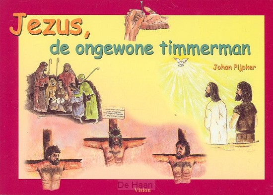 Jezus de ongewone timmerman