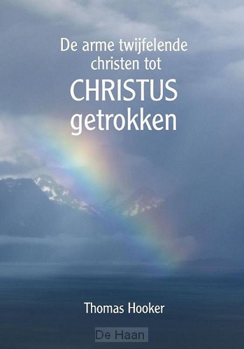 De arme twijfelende christen tot Christus getrokken