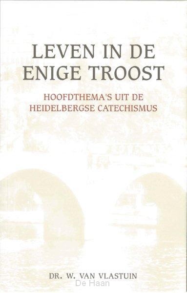 Leven in de enige troost