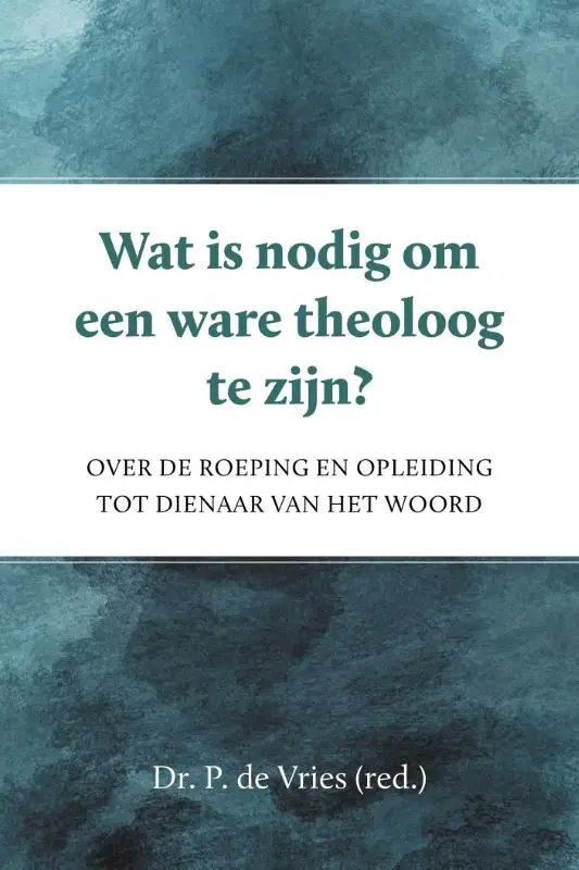 Wat is nodig om een ware theoloog te zij