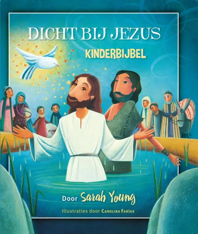 Dicht bij Jezus KINDERBIJBEL