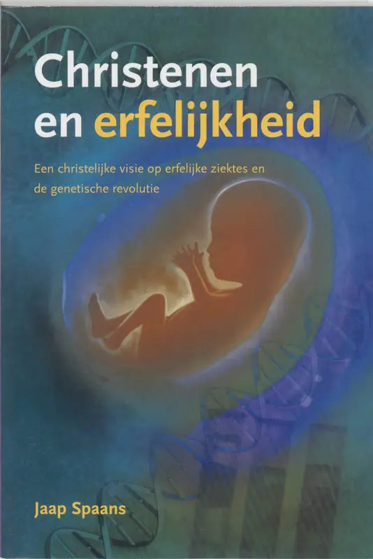 een christelijke visie op erfelijke ziektes en de genetische

revolutie