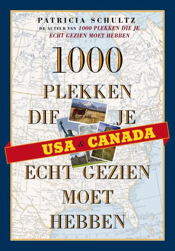 USA & canada 1000 plekken die je echt mo