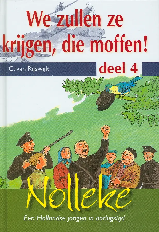 We zullen ze krijgen die moffen