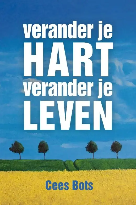 Verander je hart verander je leven