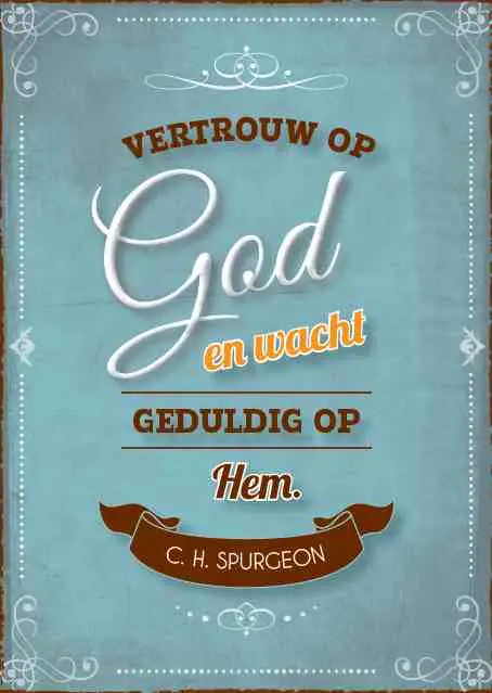 Pbk vertrouw op God en wacht..