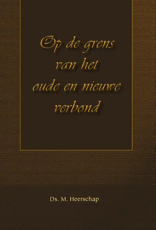 Op de grens v/h oude en nieuwe verbond