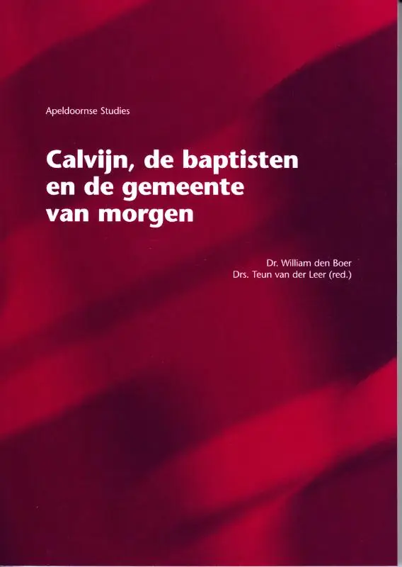 Calvijn de baptisten en de gemeente van
