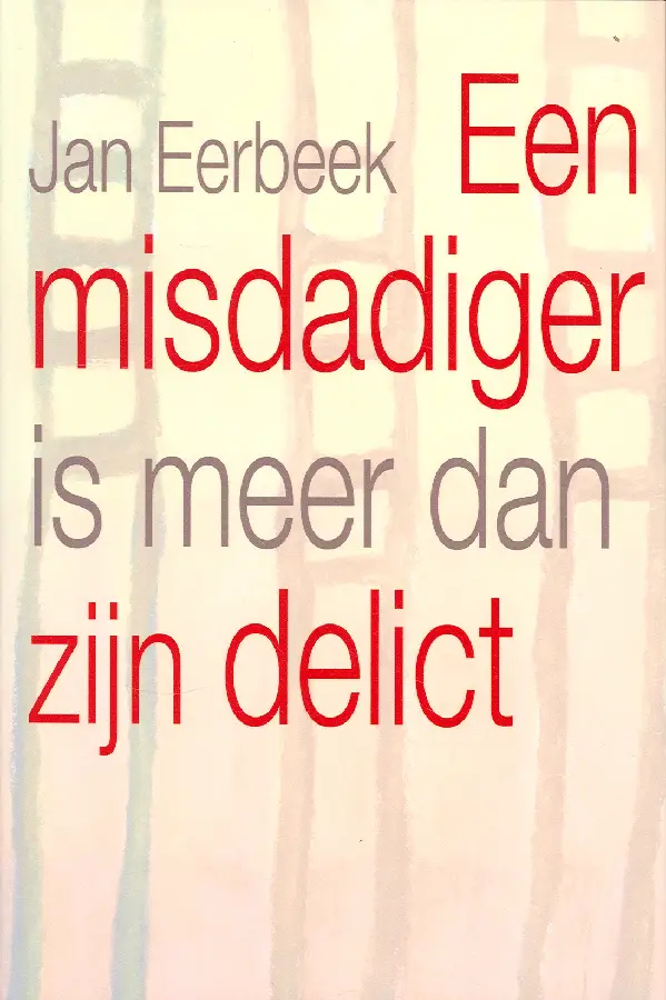 Misdadiger is meer dan zijn delict