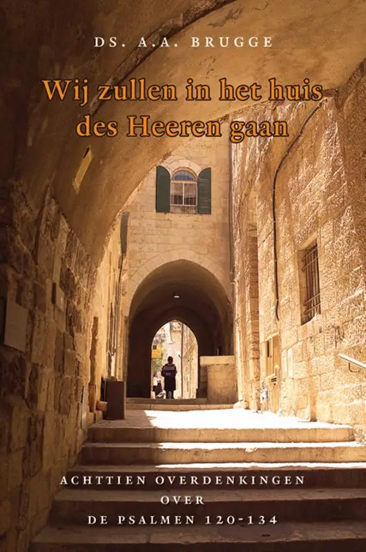 Wij zullen in het huis des Heeren gaan