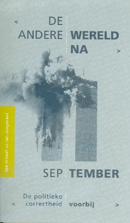De andere wereld na 11 september / druk 1

de politieke correctheid voorbij