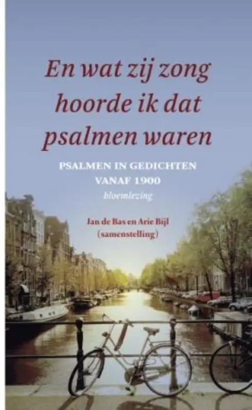 En wat zij zong hoorde ik dat psalmen
