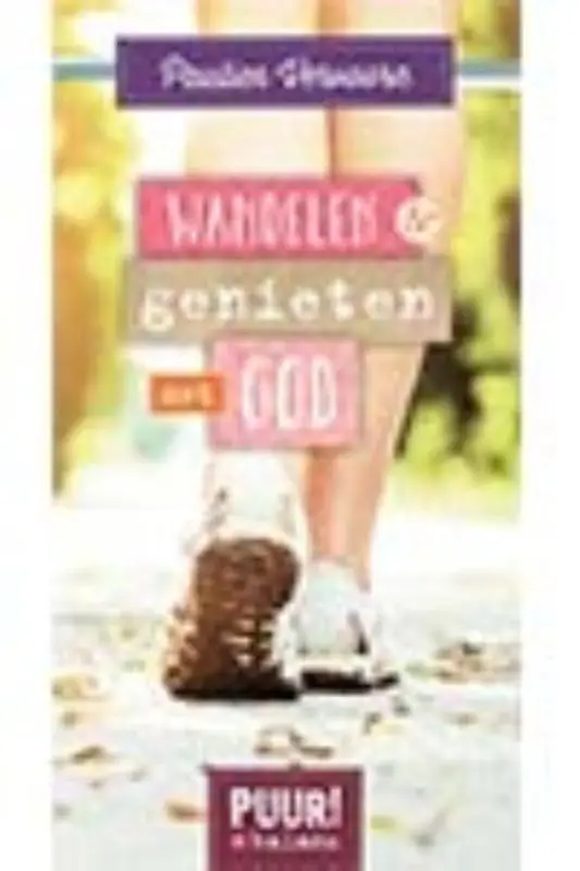 Puur! wandelen & genieten met God