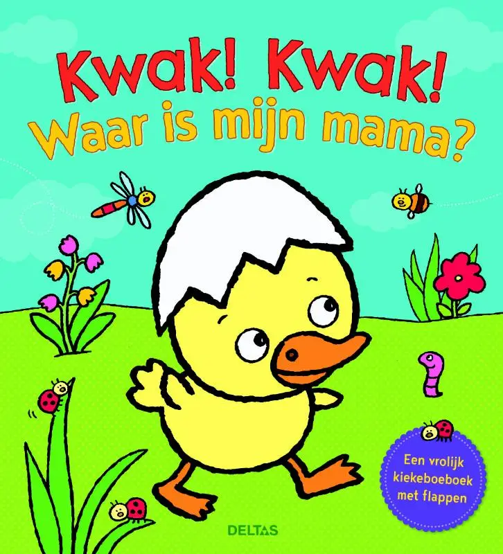 kwak! kwak! waar is mijn mama?